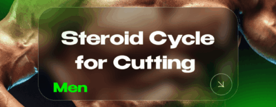 Steroid Cycle for Cutting (Men)