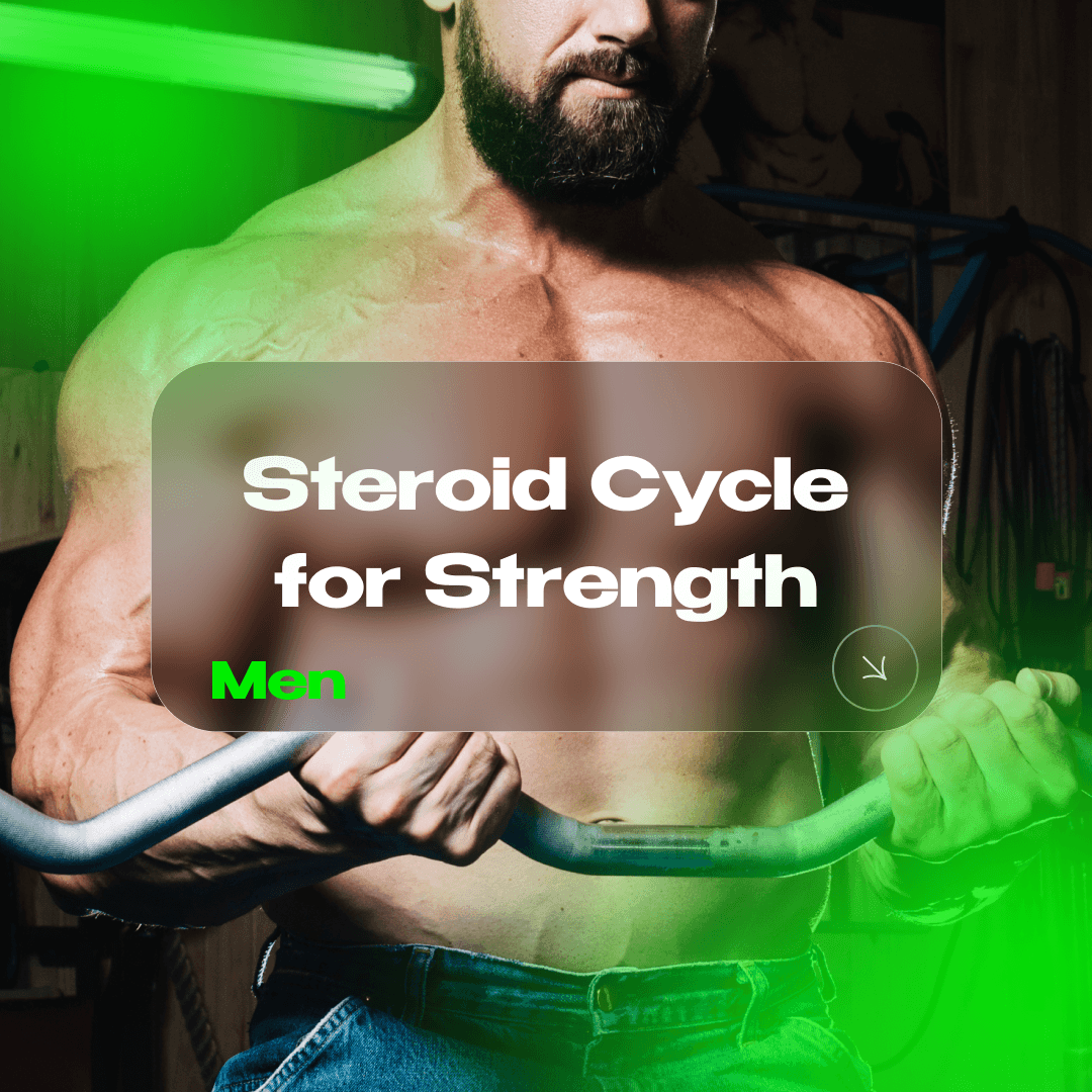 Steroid Cycle for Strength (Men)